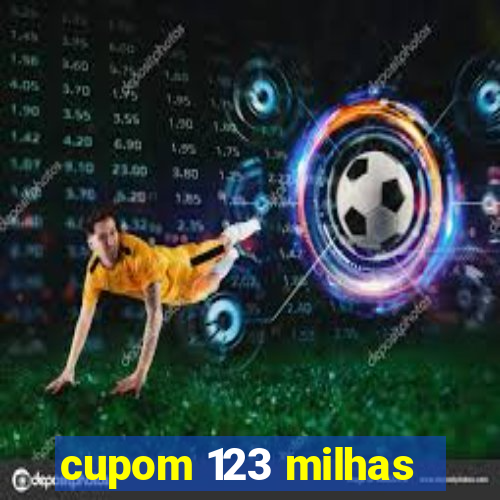 cupom 123 milhas